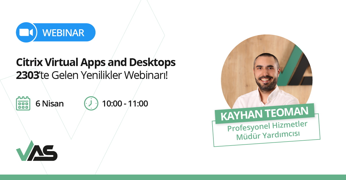 Citrix Virtual Apps and Desktops 2303’te Gelen Yenilikler Webinarı!